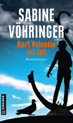 Karl Valentin ist tot | Sabine Vöhringer