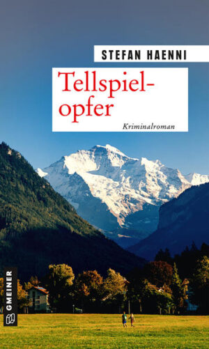 Tellspielopfer Fellers fünfter Fall | Stefan Haenni