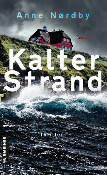 Kalter Strand Thriller I Independent-Bestseller I Sie werden nie wieder ein Ferienhaus mieten wollen! I Für Fans von Jussi Adler Olsen | Anne Nordby