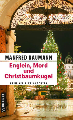 Englein, Mord und Christbaumkugel Kriminelle Weihnachten | Manfred Baumann