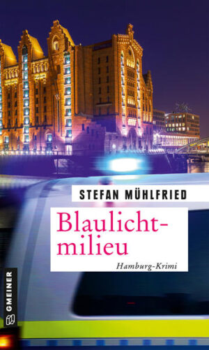 Blaulichtmilieu Hamburg-Krimi | Stefan Mühlfried