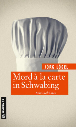 Mord à la carte in Schwabing | Jörg Lösel