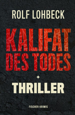 Kalifat des Todes | Rolf Lohbeck