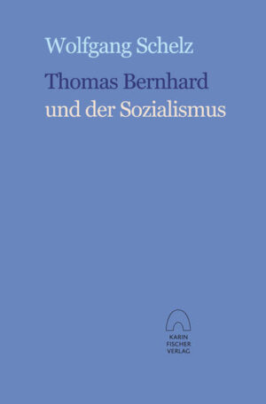 Thomas Bernhard und der Sozialismus | Bundesamt für magische Wesen