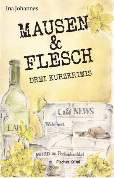 Mausen & Flesch Drei Kurzkrimis | Ina Johannes