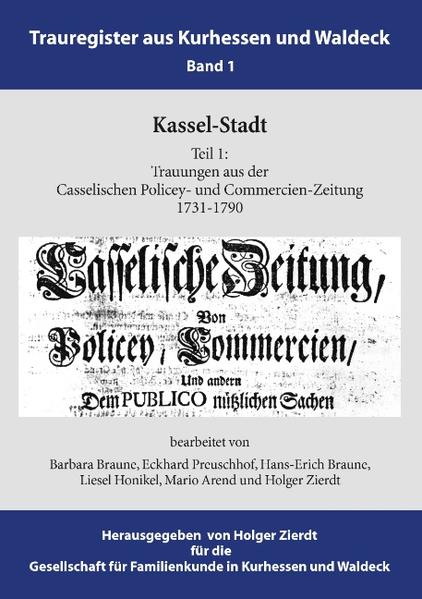 Die Trauregister-Buchreihe der Gesellschaft für Familienkunde in Kurhessen und Waldeck hat zum Ziel, konfessionsübergreifend aus allen Quellen von den dokumentierten Anfängen bis zum Jahr 1830 die benannte Region in den kommenden Jahrzehnten zu bearbeiten. Dazu sollen ebenso kirchliche als auch weltliche Unterlagen herangezogen werden, darunter Kirchenbücher und Eheprotokolle aber auch veröffentlichte Trauungen in genealogischer und nicht-genealogischer Literatur (darunter vor allem solche, die Zeiträume betreffen, für die Primärquellen verloren gegangen sind). Die ersten beiden Teile von Band 1 enthalten knapp 17.000 Trauungen aus den Zeiträumen 1731-1790 (vorliegender erster Teil) bzw. 1791-1830 (separater zweiter Teil). Für das Werk wurden etwa 11.000 Seiten der Policey- und Commercien-Zeitung Kassels ausgewertet.