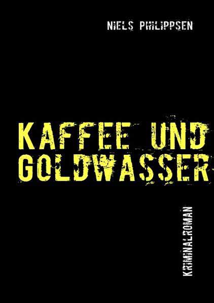 Kaffee und Goldwasser | Niels Philippsen