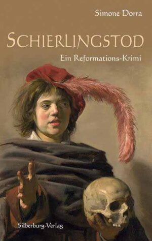 Schierlingstod Ein Reformations-Krimi | Simone Dorra