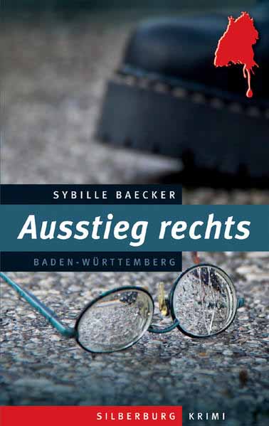 Ausstieg rechts Ein Baden-Württemberg-Krimi | Sybille Baecker