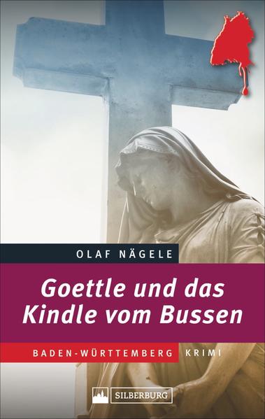 Goettle und das Kindle vom Bussen Oberschwaben-Krimi | Olaf Nägele