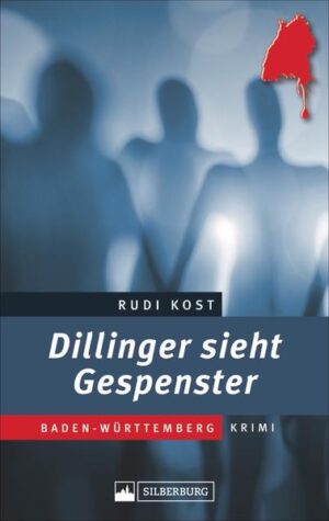 Dillinger sieht Gespenster Hohenlohe-Krimi | Rudi Kost
