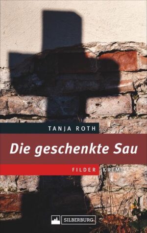 Die geschenkte Sau Filder-Krimi | Tanja Roth
