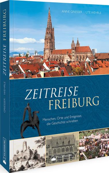 Zeitreise Freiburg | Anne Grießer, Ute Wehrle