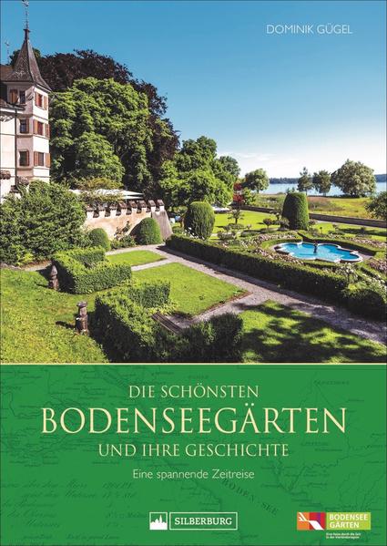 Die schönsten Bodenseegärten und ihre Geschichte | Dominik Gügel