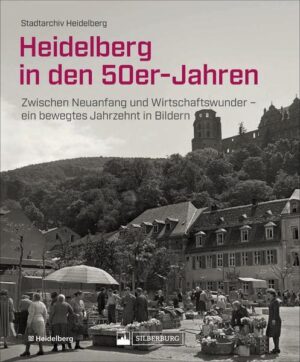 Heidelberg in den 50er-Jahren |