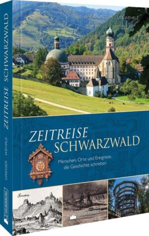 Zeitreise Schwarzwald | Anne Grießer, Ute Wehrle