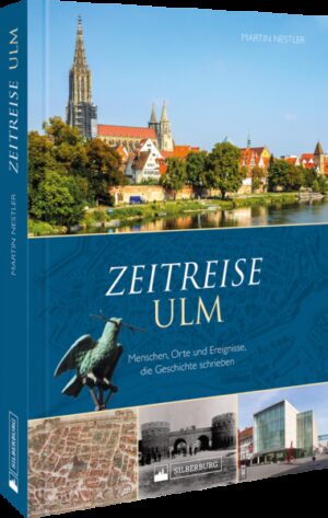 Zeitreise Ulm | Martin Nestler