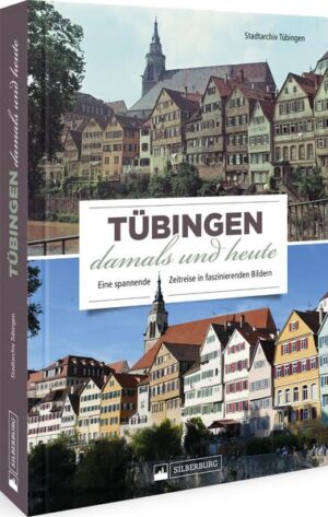 Tübingen damals und heute |