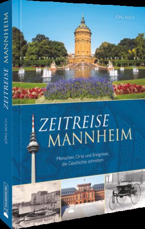Zeitreise Mannheim | Jörg Koch