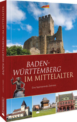 Baden-Württemberg im Mittelalter | Ulrich Maier