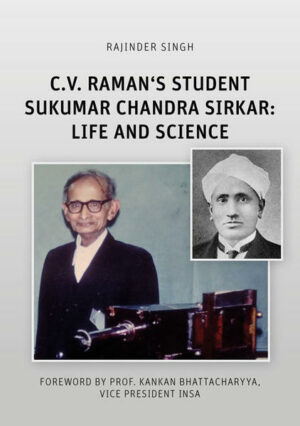 C.V. Raman's Student Sukumar Chandra Sirkar: Life and Science | Bundesamt für magische Wesen