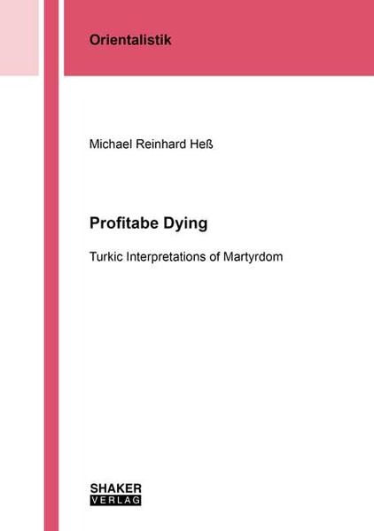 Profitabe Dying: Turkic Interpretations of Martyrdom | Michael Reinhard Heß
