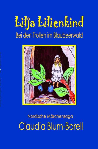 Lilja Lilienkind: Bei den Trollen im Blaubeerwald | Bundesamt für magische Wesen
