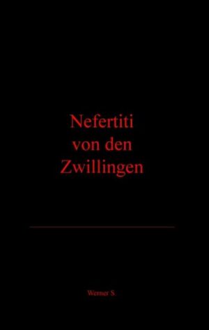 Nefertiti von den Zwillingen | Werner Szczepanski