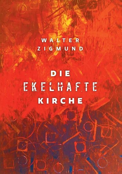 Die ekelhafte Kirche ist eine Institution, die große Schuld auf sich geladen hat. Die ekelhafte Kirche ist ein Verein, der Wasser predigt und Wein trinkt. Die ekelhafte Kirche ist eine der reichsten Firmen der Welt. Die ekelhafte Kirche ist ein Männerbund, der lange Zeit gegen besseres Wissen pädophile Priester vor Verfolgung durch das Gesetz geschützt hat. Die ekelhafte Kirche ist ein frauenfeindlicher Verein. Die ekelhafte Kirche ist eine Diktatur. Die ekelhafte Kirche ist ein Verein mit einer kranken Sexualmoral. Die ekelhafte Kirche ist ein Verein, dessen Führungsriege in Prunk und Gloria lebt. Die ekelhafte Kirche ist ein Verein, der Gehorsam einfordert. Die ekelhafte Kirche ist ein Verein, dessen Scheinheiligkeit zum Himmel schreit. Die ekelhafte Kirche ist ein Geheimbund. Die ekelhafte Kirche ist ein Verein, der wissenschaftliche Akzeptanz einfordert, unliebsame Wissenschaftler aber ausschließt. (Wissenschaft ist frei!)