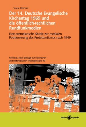 Der 14. Deutsche Evangelische Kirchentag 1969 und die öffentlich-rechtlichen Rundfunkmedien | Bundesamt für magische Wesen