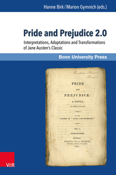Pride and Prejudice 2.0: Interpretations, Adaptations and Transformations of Jane Austen’s Classic | Hanne Birk, Marion Gymnich, Hanne Birk