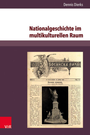 Nationalgeschichte im multikulturellen Raum | Dennis Dierks