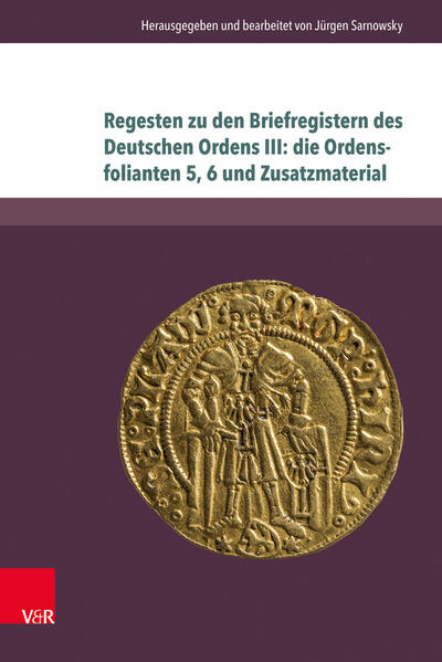 Regesten zu den Briefregistern des Deutschen Ordens III: die Ordensfolianten 5