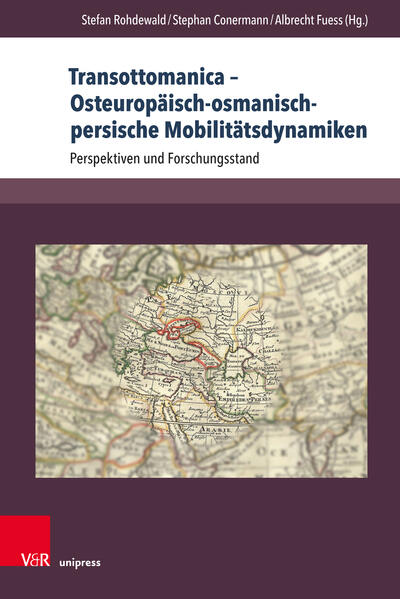 Transottomanica  Osteuropäisch-osmanisch-persische Mobilitätsdynamiken | Bundesamt für magische Wesen