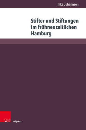 Stifter und Stiftungen im frühneuzeitlichen Hamburg | Bundesamt für magische Wesen