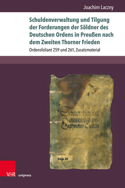 Schuldenverwaltung und Tilgung der Forderungen der Söldner des Deutschen Ordens in Preußen nach dem Zweiten Thorner Frieden | Bundesamt für magische Wesen