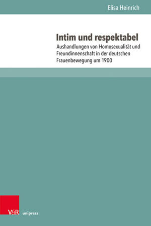Intim und respektabel: Aushandlungen von Homosexualität und Freundinnenschaft in der deutschen Frauenbewegung um 1900 | Bundesamt für magische Wesen