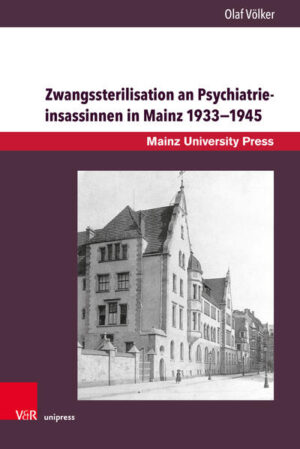 Zwangssterilisation an Psychiatrieinsassinnen in Mainz 19331945 | Bundesamt für magische Wesen