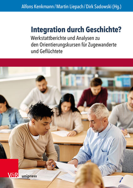 Integration durch Geschichte? | Alfons Kenkmann, Martin Liepach, Dirk Sadowski