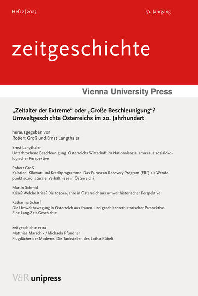 „Zeitalter der Extreme“ oder „Große Beschleunigung“? | Robert Groß, Ernst Langthaler, Katharina Scharf, Martin Schmid, Matthias Marschik, Michaela Pfundner, Robert Groß, Ernst Langthaler