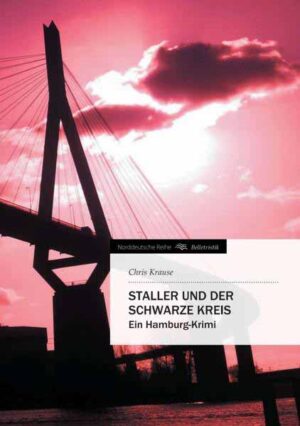 Staller und der Schwarze Kreis Ein Hamburg-Krimi | Chris Krause