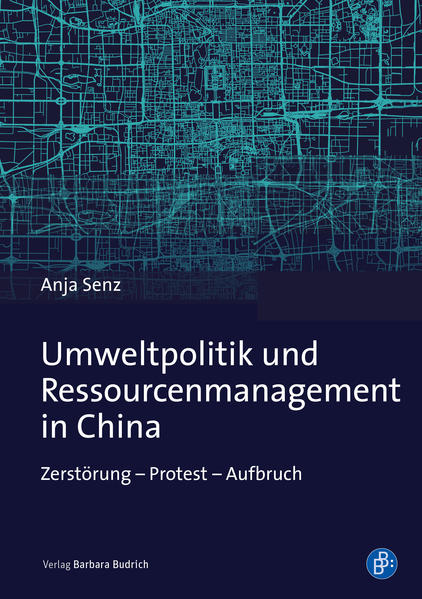 Umweltpolitik und Ressourcenmanagement in China | Anja Senz