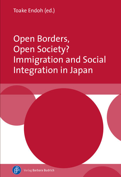 Open Borders, Open Society? Immigration and Social Integration in Japan | Toake Endoh, Ryuji Mukae, Akiyoshi Kikuchi, Setsuko Shibuya, John Morris, Hideaki Iwamoto, Uichi Kamiyoshi
