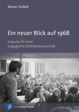Ein neuer Blick auf 1968 | Rainer Eisfeld