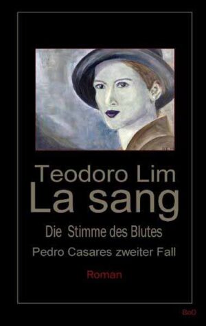 La Sang - Die Stimme des Blutes Pedro Casares zweiter Fall | Teodoro Lim