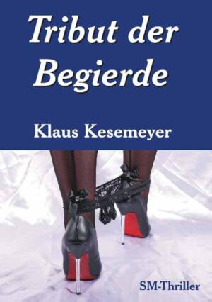 Tribut der Begierde | Klaus Kesemeyer