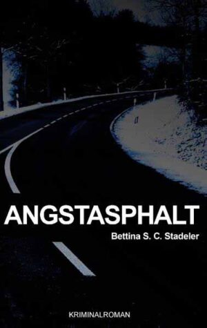 Angstasphalt | Bettina S. C. Stadeler