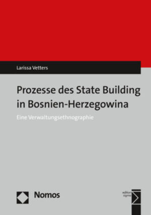 Prozesse des State Building in Bosnien-Herzegowina | Bundesamt für magische Wesen