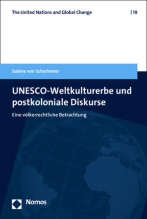 UNESCO-Weltkulturerbe und postkoloniale Diskurse | Sabine von Schorlemer