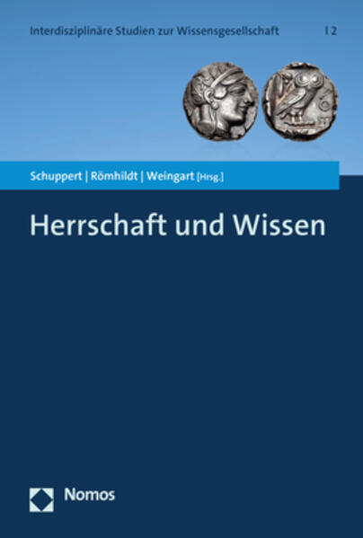 Herrschaft und Wissen | Gunnar Folke Schuppert, Roland A. Römhildt, Peter Weingart